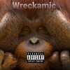 Wreckamic - Orangutan (Explicit)