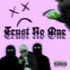 Zaybopps - Trust No One (Explicit)