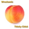 Wreckamic - Thicky Chick (Explicit)
