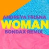 Andreya Triana、Bondax、Dimitri Tikovoi、Dee Adam - Woman (Bondax Remix)