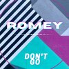 Romey - Don't Go