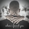 Chris Walker - When I Found You