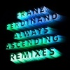 nina kraviz、Franz Ferdinand - Always Ascending (Nina Kraviz Techno Remix)