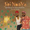 Iyke Illomz、Odumodublvck - Jiri Nwayo (feat.Odumodublvck)