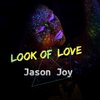 Jason Joy - Look of Love