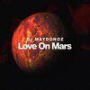 DJ Maydonoz - Love on Mars