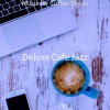 Deluxe Cafe Jazz《Paradise Like Music for Coffeehouses》[MP3/LRC]