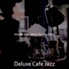 Deluxe Cafe Jazz《Outstanding Music for Coffee Shops》[MP3/LRC]