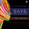 D.A.V.E.、Lyane Leigh - I Can't Believe (Extended Mix)