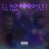 Yng Shaq、Geor B - El No Te Quiere (feat. Geor B)(Explicit)