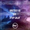 Dmitriy Rs、XM - Stop Calm