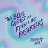 The Belle Curves、His Rustkickers、Finn - February Girl (feat. Finn & His Rustkickers)