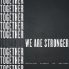 Highland Park Collective、Devyn De Loera、KT Tunstall、Nikki Vianna、LOLO《Together We Are Stronger (feat. Nikki Vianna & Devyn De Loera)》[MP3/LRC]