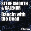 Steve Smooth《Dancin with the Dead (Extended Mix)》[MP3/LRC]