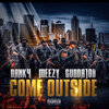 Dank4、Gudda100、MeeZy - Come Outside (Explicit)