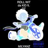 Milyanz、Dt. - Roll Wit Da Kid (feat. DT)(Explicit)