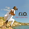 R.I.O.《Like I Love You (Black Toys Radio Edit)》[MP3/LRC]