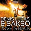 Sakso、Denis Lucas《Love Is Back (In My Life)(Extended Mix)》[MP3/LRC]