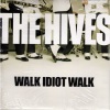 The Hives《Walk Idiot Walk》[MP3/LRC]