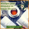 Musique de Detente Maestro - Musique pour détendre en temps libre