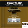 Avalon、Aaron Neville - By Heart, By Soul (Performance Track In Key Of Ab/A With Background Vocals)