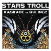 Kaskade、Qulinez - Stars Troll (Radio Edit)