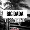 Turbotronic - Big Dada (Extended Mix)