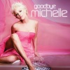 Michelle《Goodbye Michelle》[MP3/LRC]