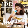 Foxes - Amazing (Cahill Club Mix)