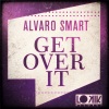 Alvaro Smart - Get It Over