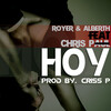 Criss P、Alberth、Royer - Hoy (Reggaeton 2014 Miami)