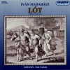 Attila Fülöp、Hungarian State Opera Orchestra、Hungarian State Opera Children's Chorus、Ferenc Gerdesits、Maria Takacs、Peter Korcsmaros、Katalin Meszoly、Janos Schwimmer、Maria Kuthy、Laszlo Kokas、Tamas Koncz、Julia Paszthy、Janos Tóth、Lajos Miller、Hungarian Radio and Television Chorus - Lot: I. Lot es Isten (Lot and God): Im, itt vagyok, Uram! (Behold, I am here, my Lord!)(Lot)
