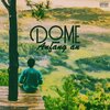 Dome - Anfang an