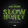 A Steel、Wett Tha Vett、Joe Dubb - Slow Money (Explicit)