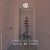 Onur Aktemur - You'll Be There