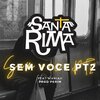 Santa Rima、Mariah - Sem Você PT2