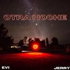 Evi、Jerry - Otra Noche (feat. Jerry)(Explicit)
