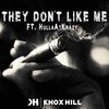 Knox Hill、Holla At Krazy - They Don't Like Me (feat. Holla At Krazy)(Explicit)