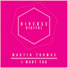 Martin Thomas - I Want You (Original Mix)