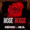 Beja、Redimo - Rose Rosse (feat. Beja)(Explicit)