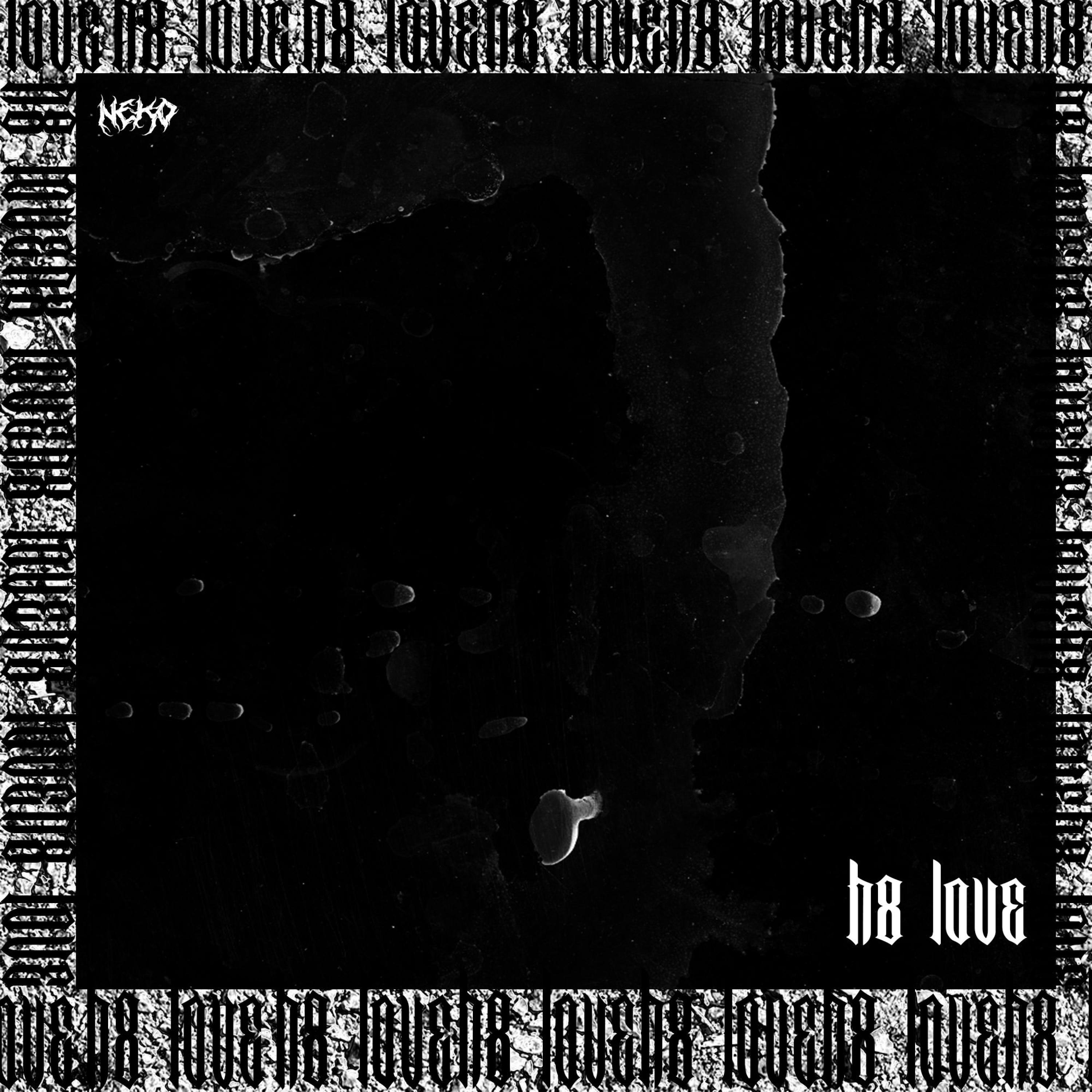 neko - h8 love (Explicit)