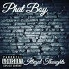 Phat Boy - Illegal Thoughts (Explicit)
