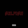 LOSTBOYJAY - Selfish (Explicit)