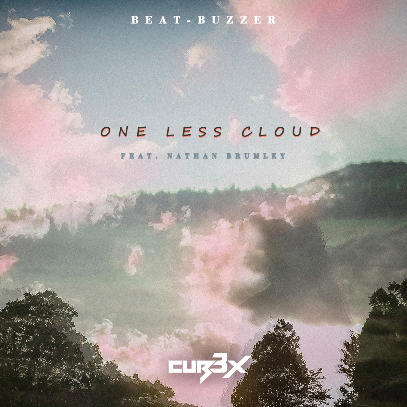 CUB3X、Beat-Buzzer、Nathan Brumley - One Less Cloud (feat. Nathan Brumley)