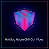 Groove Chill Out Players - Summer House, Chill & Dance Music