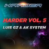 Luis GZ、AK System - Harder, Vol. 5