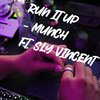 Munch、Sly Vincent - Run It Up (feat. Sly Vincent)(Explicit)