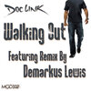 Doc Link - Walking Out (Deez Re-Shake)