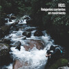 Water Science、Rivers and Streams、Nature Sounds Nature Music - Corrientes cercanas