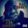 Mac Money - I don't Faq Around (Explicit)